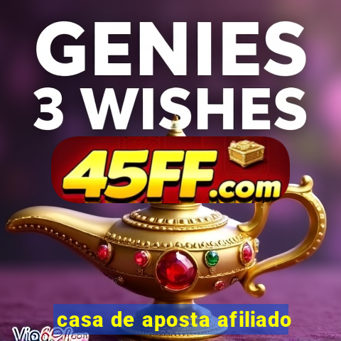 casa de aposta afiliado